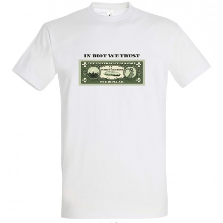 Tee-shirt In diot we trust