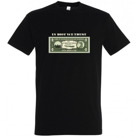 Tee-shirt In diot we trust